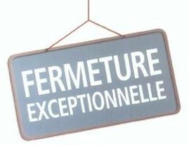 22 juillet – fermeture exceptionnelle