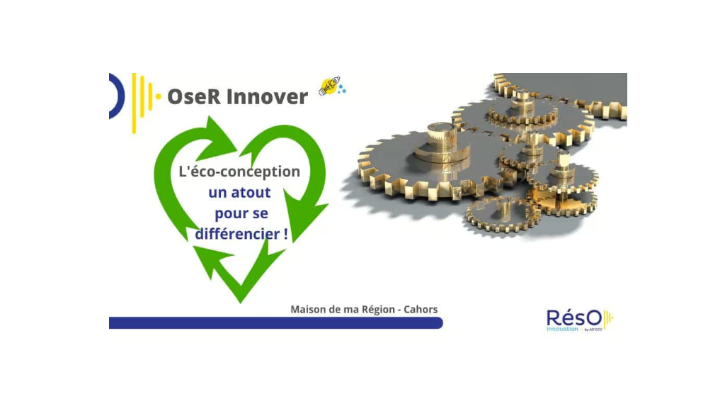 OseR Innover dans le Lot : l’éco-conception, un atout pour se différencier !