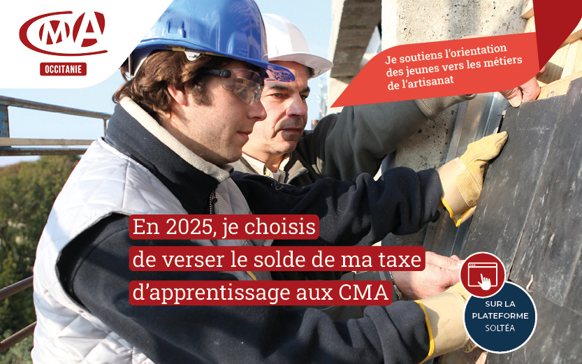 Taxe d’apprentissage 2025 : fléchez votre solde vers l’artisanat avec la CMA Occitanie