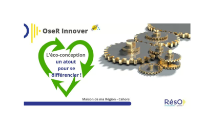 OseR Innover dans le Lot : l’éco-conception, un atout pour se différencier !