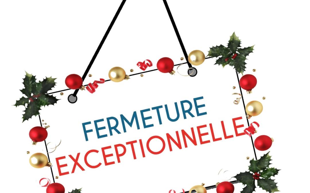 Fermeture exceptionnelle